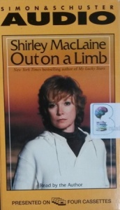 Out on a Limb written by Shirley MacLaine performed by Shirley MacLaine on Cassette (Abridged)